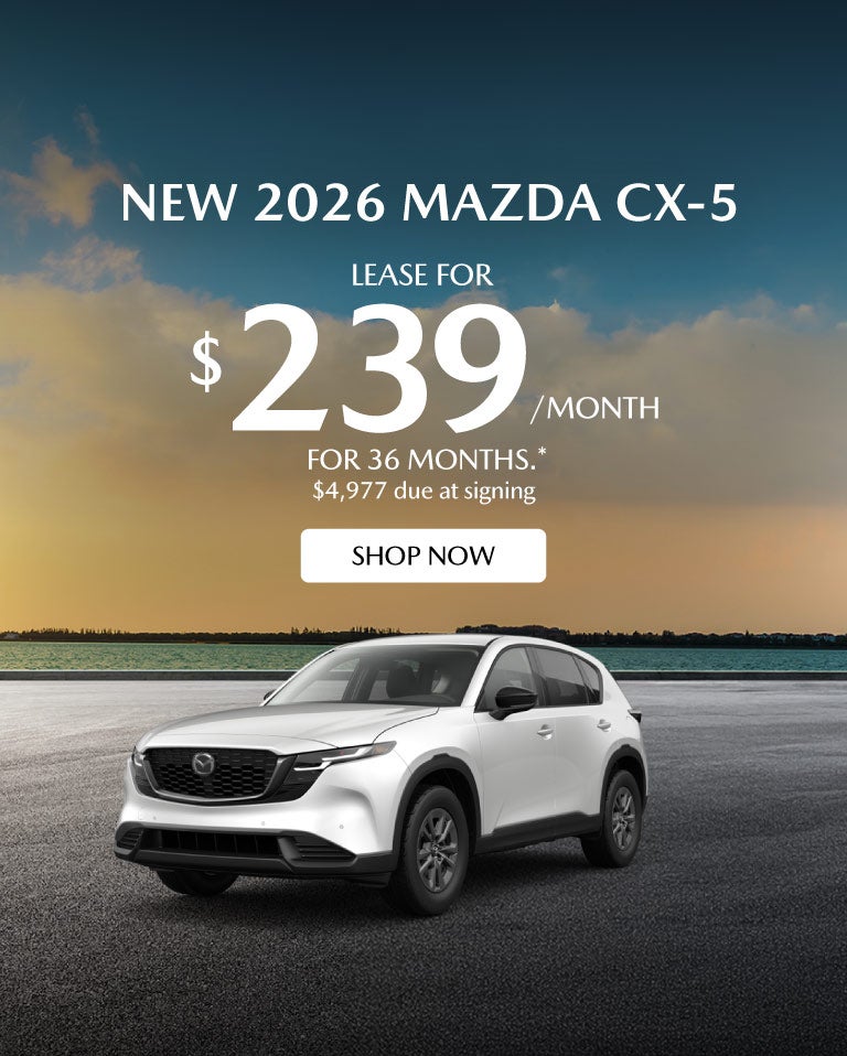 New 2026 Mazda CX-5	"Lease for $239 a month for 36 months* $
